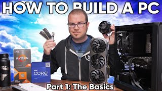 How To Build a PC in 2023  Part 1 The Basics [upl. by Eetsirhc]