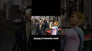 Society if Humanity cared shorts meme alternatives [upl. by Limak639]