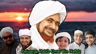 KELUARGA HABIB UMAR BIN HAFIDZ [upl. by Enram583]