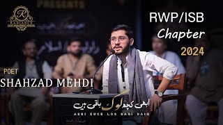 Shahzad Mehdi Complete Video  Latest Mushayra  Abhi Kuch Log Baqi Hain  RWP ISB Chapter 2024 [upl. by Kedezihclem]