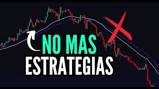 Deja de Buscar ESTRATEGIAS de TRADING  Mejor HAZ ESTO [upl. by Icnarf]