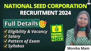 National Seed Corporation  NSC 2024 Complete Details  Syllabus vacancy Salary Exam Pattern [upl. by Franciska590]