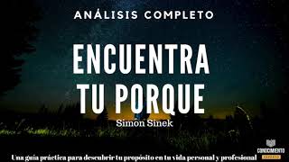 ENCUENTRA TU PORQUE del creador del circulo dorado el disruptivo Simon Sinek  Análisis Libros [upl. by Onitnas]