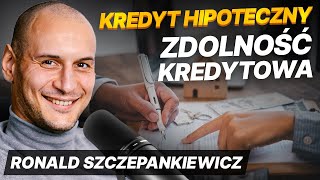 Kredyt hipoteczny w 2024 roku  ile trzeba zarabiać Zdolność kredytowa  Ronald Szczepankiewicz [upl. by Roddy]