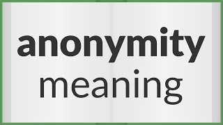 Anonymity  meaning of Anonymity [upl. by Vally]