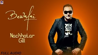 Latest Punjabi Songs 2016 ● Bewafai ● Nachhatar Gill ● Top Hit Punjabi Sad Songs 2016 [upl. by Schwinn]