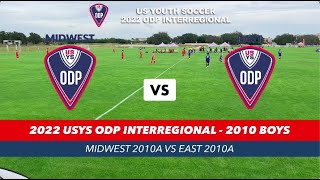 ODP Midwest 2010A Boys vs ODP East 2010A Boys  2022 USYS ODP Interregional [upl. by Nalim]