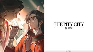 The Pity City 怜城辞 Lian Cheng Ci Lyrics EngChi Heaven Officials Blessing S2 OST [upl. by Narmis278]