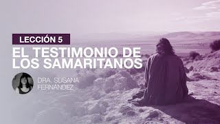 Recibiendo su Palabra  Lección 5 El testimonio de los samaritanos [upl. by Averill55]