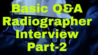 RADIOGRAPHER BASIC INTERVIEW  QampA  PART2  ASIF MALIK [upl. by Linder660]