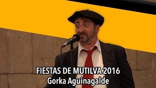 Gorka Aguinagalde  FIESTAS DE MUTILVA 2016 [upl. by Nord]