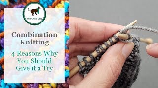 Combination Knitting and 4 Reasons to Try it [upl. by Sontich61]