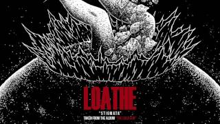 Loathe  Stigmata OFFICIAL AUDIO STREAM [upl. by Htaras]