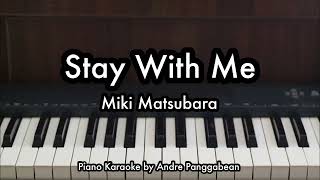 Stay With Me  Miki Matsubara  Piano Karaoke by Andre Panggabean [upl. by Nassir]