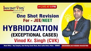 HYBRIDIZATION  One Shot Revision  JEENEET  Inventors Educare  CVK SIR [upl. by Arymas]