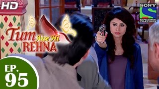 Tum Aise Hi Rehna  तुम ऐसे ही रहना  Episode 95  8th April 2015 [upl. by Sinnaoi458]