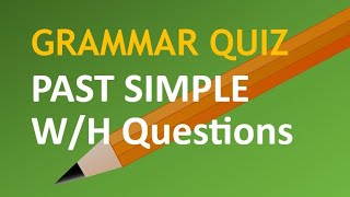 Grammar Quiz Past  WH Questions [upl. by Miranda]