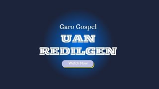 Garo Gospel song quotUAN REDILGENquot by Dr Gandira ch Marak [upl. by Heid]