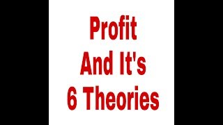 Profit and its 6 Theories [upl. by Larrej]