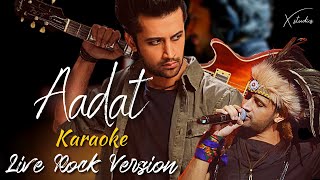 Aadat  Live karaoke  Rock Version  Atif Aslam [upl. by Retlaw]