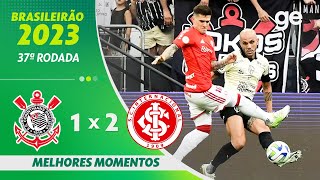 CORINTHIANS 1 X 2 INTERNACIONAL  MELHORES MOMENTOS  37ª RODADA BRASILEIRÃO 2023  geglobo [upl. by Blunt]