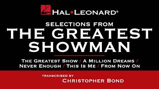 Selections from THE GREATEST SHOWMAN – transcribed by Christopher Bond [upl. by Liek]