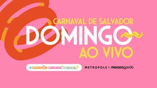 AO VIVO Carnaval de Salvador 2024 DOMINGO  Metropole 11022024 [upl. by Aisatsana254]