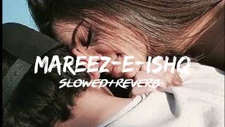 MareezEIshq love lofi song SlowedReverb love Mashup song trending song lofil lofimusice [upl. by Aaron]