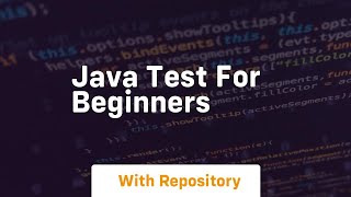 java test for beginners [upl. by Aicenet]