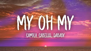 Camila Cabello  My Oh My Lyrics ft DaBaby [upl. by Alul]