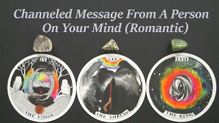 Channeled Message From A Person On Your Mind Romantic Timeless pick a card reading [upl. by Oisinoid]