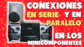 Conexiones en SERIE y en PARALELO en los MINICOMPONENTES‼️😎🔊se PODRAN HACER❓🤔 tutorial 129🔊🔊🔊🔊🔊🔊🔊 [upl. by Larimor]