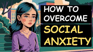 How to Overcome Social Anxiety [upl. by Aitnuahs]