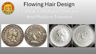 Flowing Hair Design 1794 and 1795 Silver Dollars and Modern Tributes [upl. by Masera794]