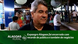 Expoagro Alagoas foi encerrada com recorde de público e também de negócios [upl. by Susanna948]