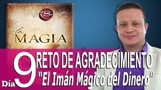 Reto de Agradecimiento  Día 9  La Magia de Rhonda Byrne  El Imán Mágico del Dinero [upl. by Nehte]