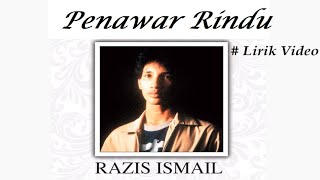 Razis Ismail Penawar Rindu Lirik [upl. by Larena124]