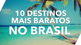 10 Destinos mais baratos pra viajar pelo Brasil  Dicas de Viagem LTS [upl. by Maryjane]