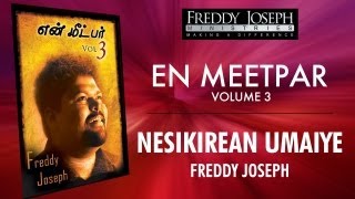 Nesikirean Umaiye  En Meetpar Vol 3  Freddy Joseph [upl. by Roberts]