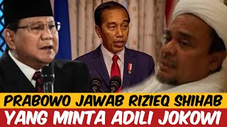 PRABOWO JAWAB RIZIEQ SHIHAB  YANG MINTA ADILI JOKOWI [upl. by Nonnel]