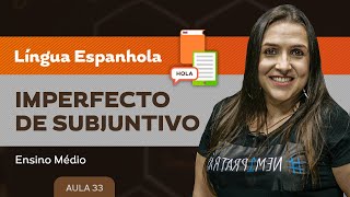 Imperfecto de subjuntivo  Língua Espanhola  Ensino Médio [upl. by Enilrahc]