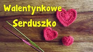 Serduszko walentynkowe  szydełkowanie bez tajemnic [upl. by Higginson]