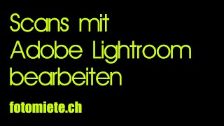 Adobe Lightroom Nachbearbeitung von Dia und Negativscans [upl. by Aspasia]