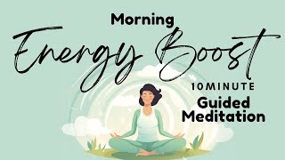 Morning Energy Boost Guided Meditation to Awaken Your Body and Mind  Daily Meditation [upl. by Milburt]