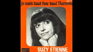 SUZY ETIENNE  Tout feu tout flamme 45T  1972 [upl. by Robaina]