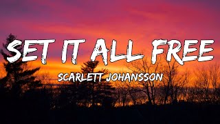 Scarlett Johansson  Set It All Free Lyrics [upl. by Toffey]