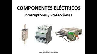 Curso Electricidad Industrial Clase 8 quotProtecciones en Instalacionesquot Componentes eléctricos [upl. by Aritak]