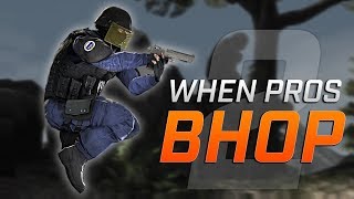 CSGO  When PROS Bhop 2 [upl. by Akimet]