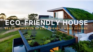 EcoFriendly Home Design Architecture Best House Design Inspiration 2023 [upl. by Griffiths742]