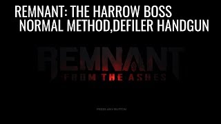 Remnant from the Ashes  The Harrow Boss Normal Method Defiler Hand Cannon Reward [upl. by Bromleigh]